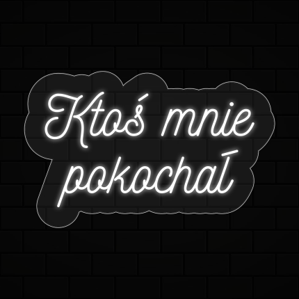 Napis LED "Ktoś mnie pokochał"